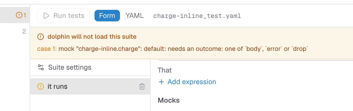 An amber panel headed "dolphin will not load this suite", naming a mock case that needs an outcome, with the Run tests button disabled